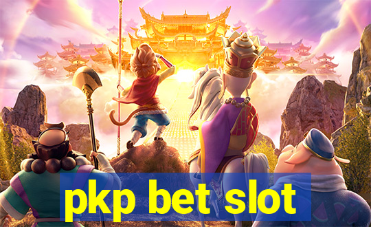 pkp bet slot