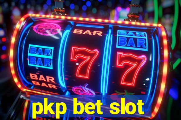 pkp bet slot