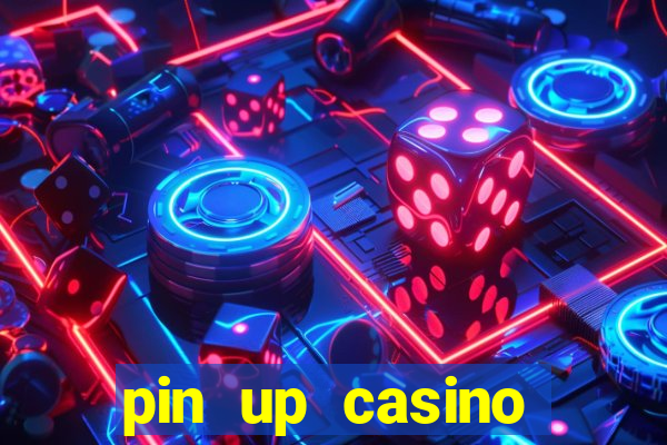 pin up casino ganhar dinheiro