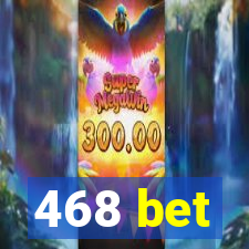 468 bet