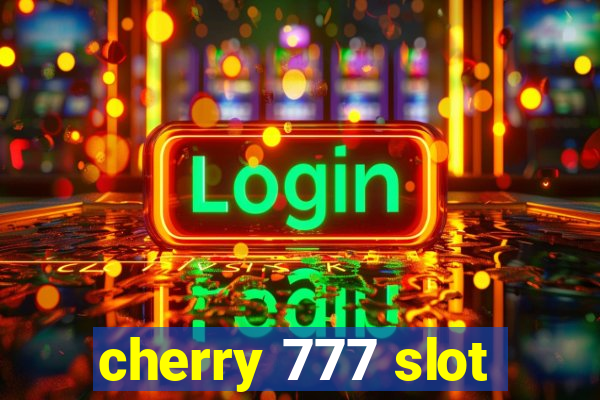 cherry 777 slot