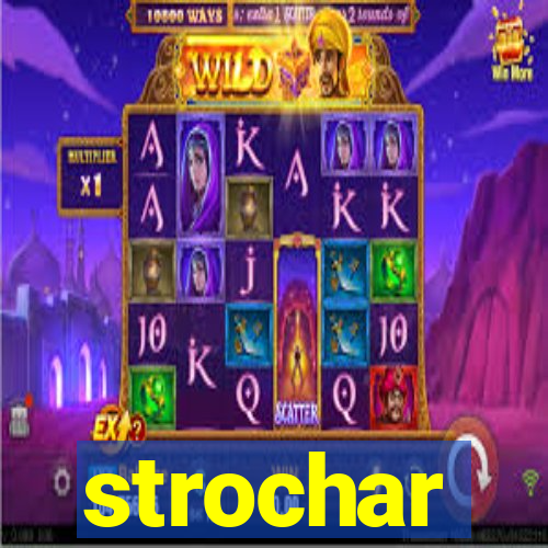 strochar