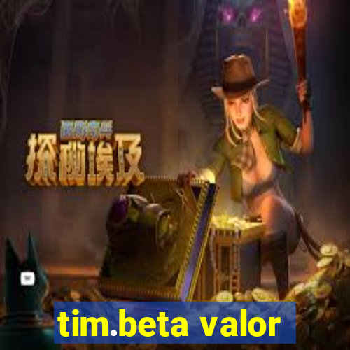 tim.beta valor