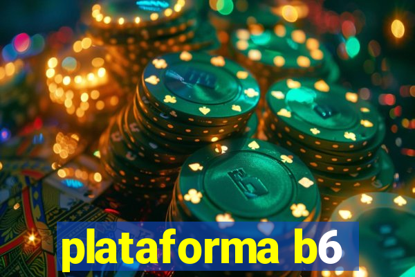 plataforma b6