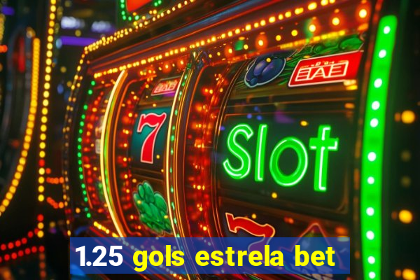 1.25 gols estrela bet