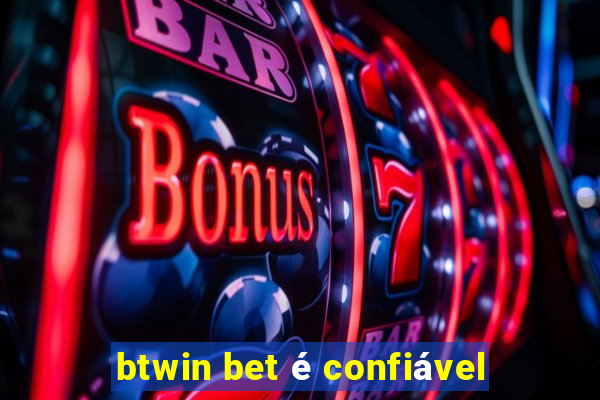 btwin bet é confiável