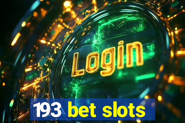 193 bet slots