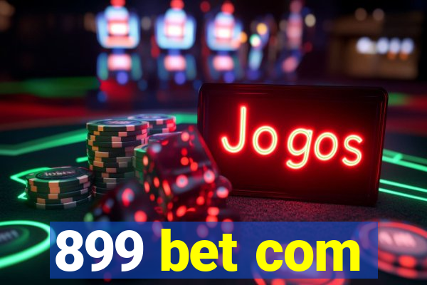 899 bet com