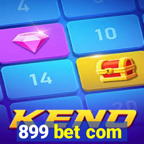 899 bet com