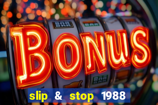 slip & stop 1988 bingo tarte!!!