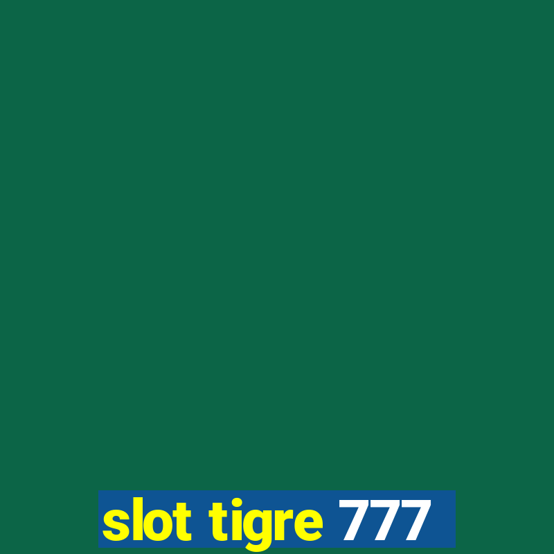 slot tigre 777