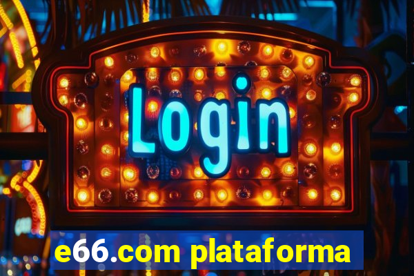 e66.com plataforma