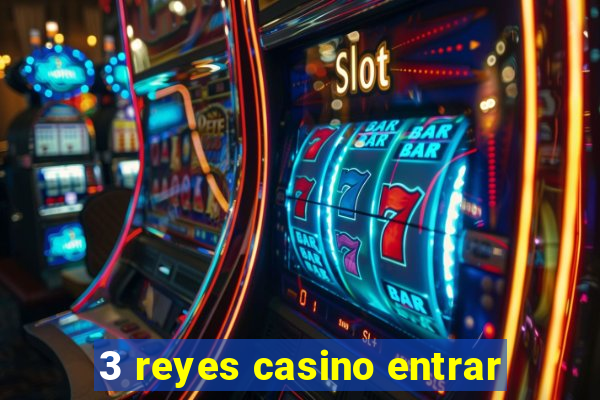 3 reyes casino entrar