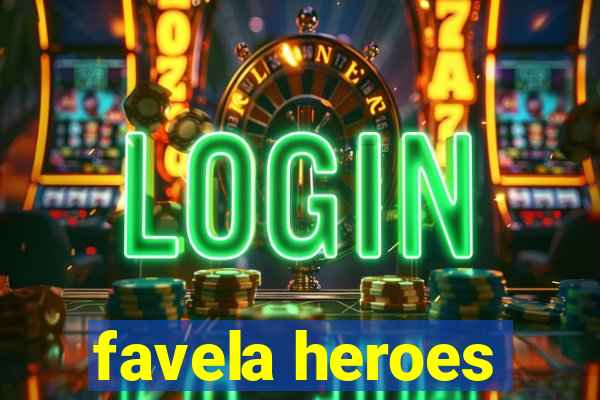 favela heroes