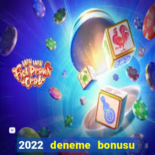 2022 deneme bonusu veren casino siteleri