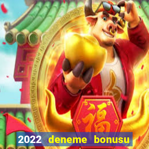 2022 deneme bonusu veren casino siteleri