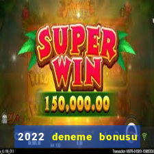 2022 deneme bonusu veren casino siteleri