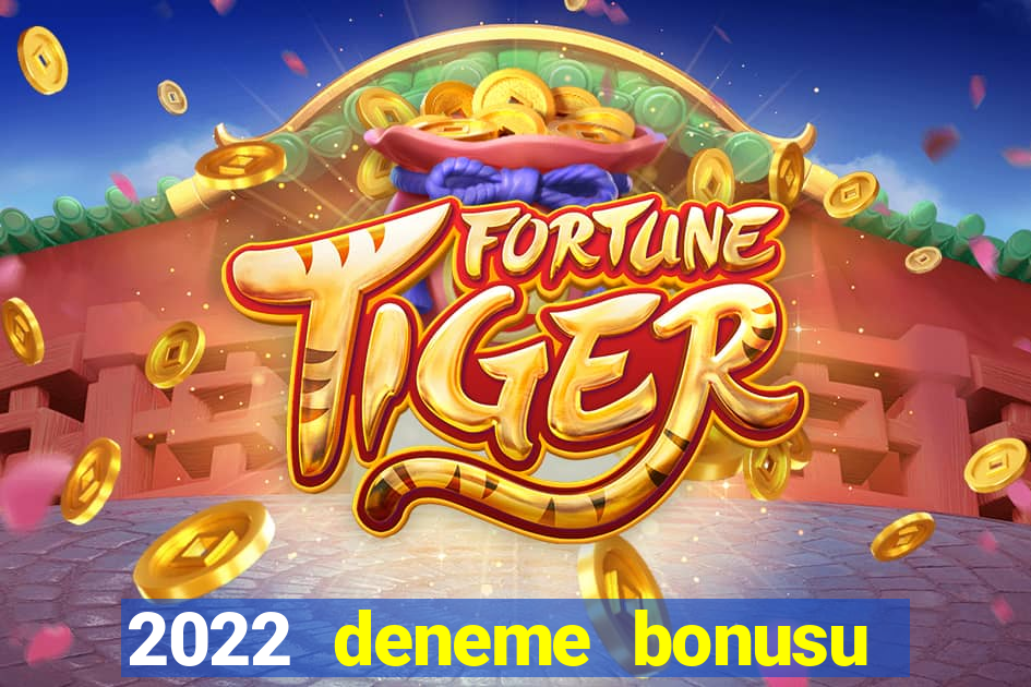 2022 deneme bonusu veren casino siteleri