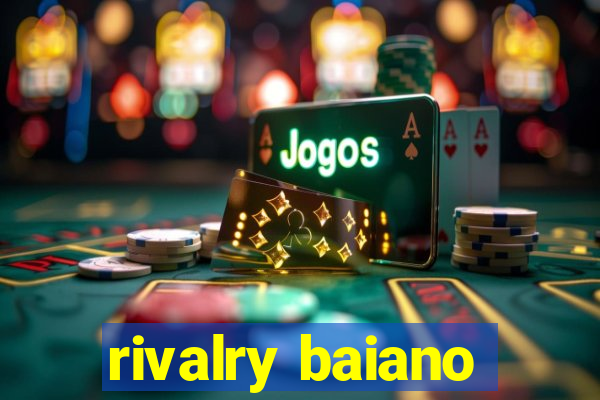 rivalry baiano