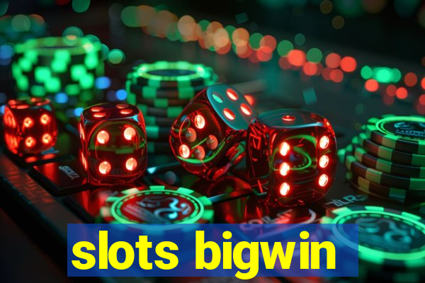 slots bigwin