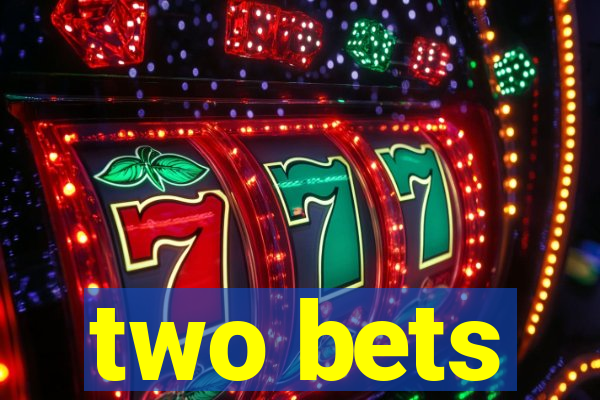 two bets