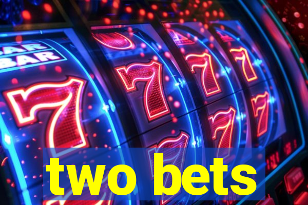 two bets