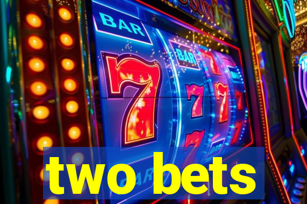 two bets