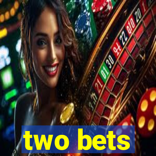 two bets