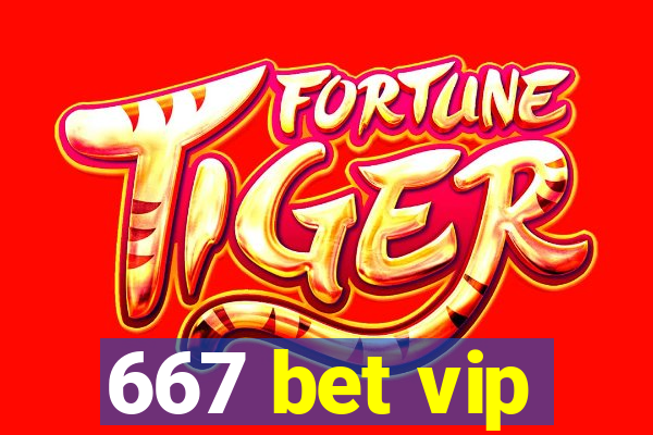 667 bet vip