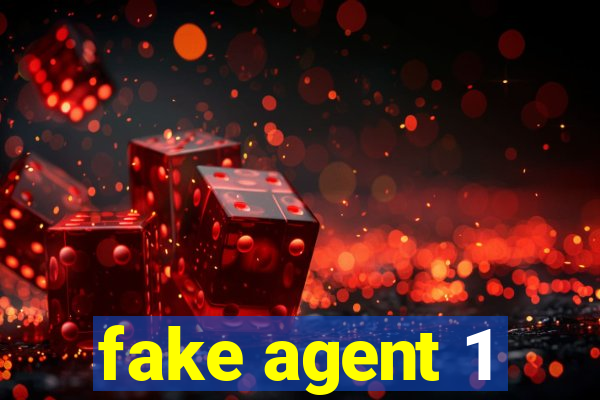 fake agent 1