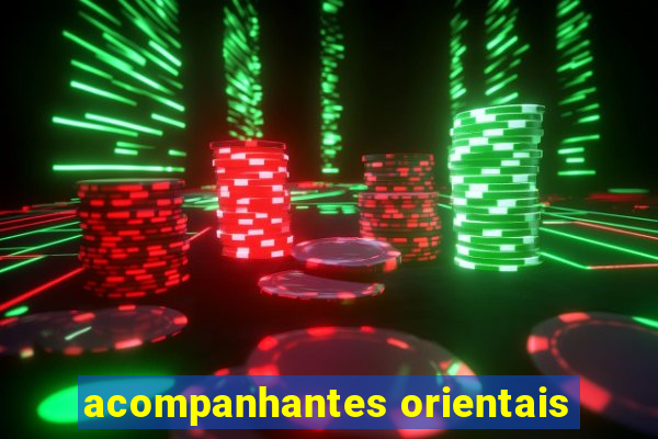 acompanhantes orientais