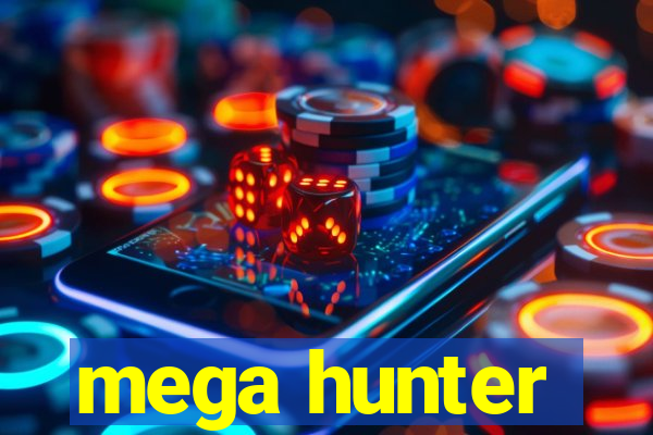 mega hunter