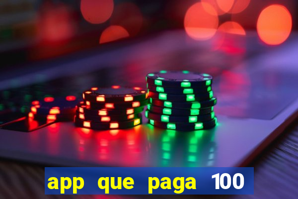 app que paga 100 reais por dia