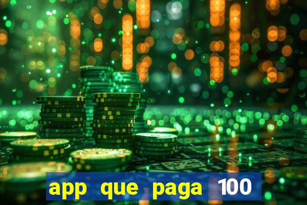 app que paga 100 reais por dia