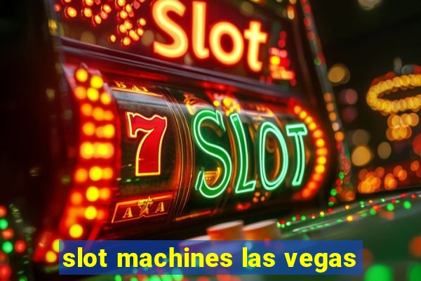 slot machines las vegas