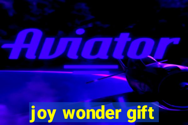 joy wonder gift