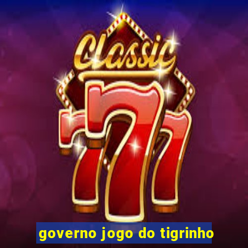 governo jogo do tigrinho