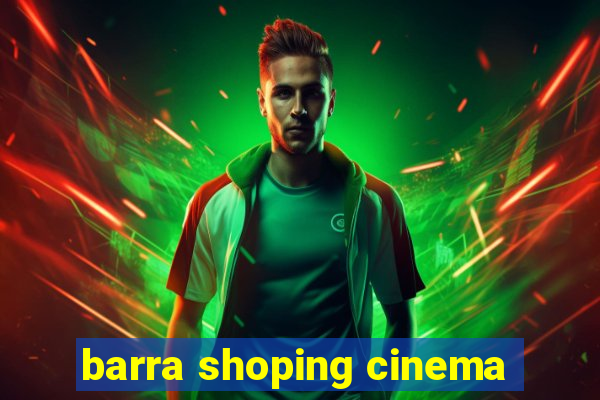 barra shoping cinema