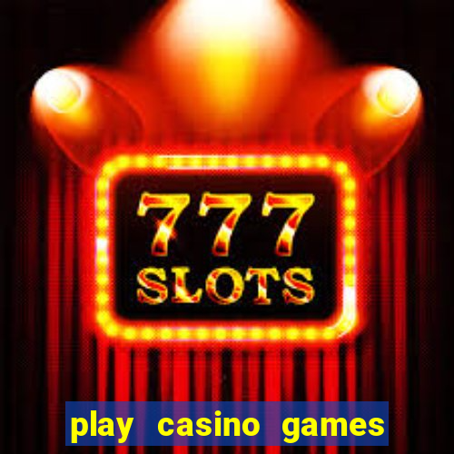 play casino games for real cash