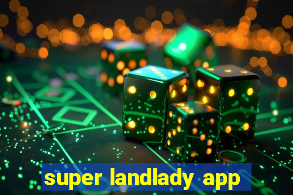 super landlady app