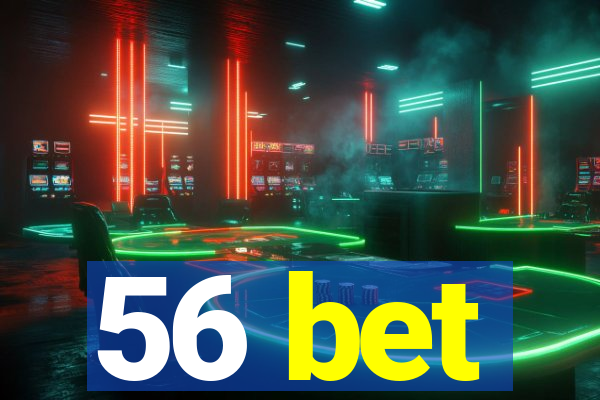 56 bet