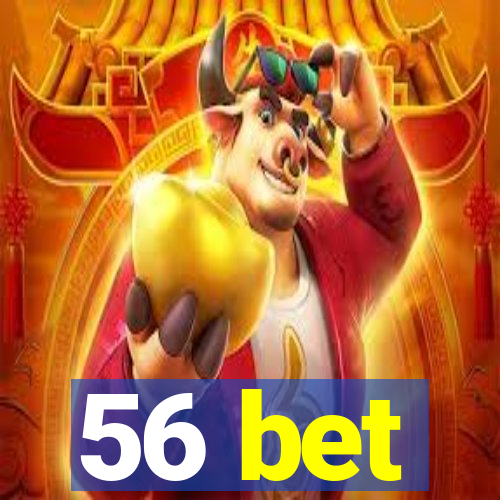 56 bet