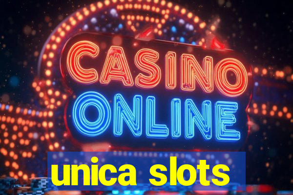 unica slots