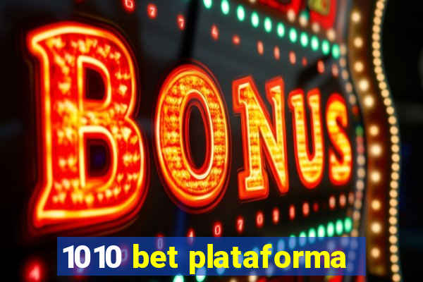 1010 bet plataforma