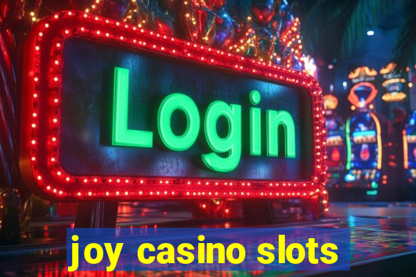 joy casino slots