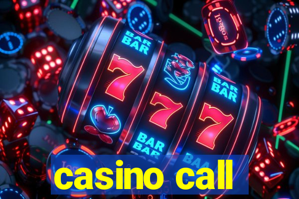 casino call