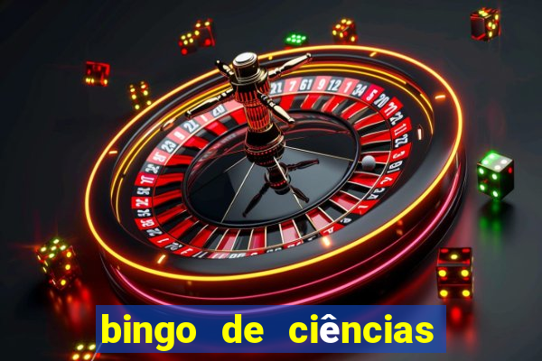 bingo de ciências 8 ano