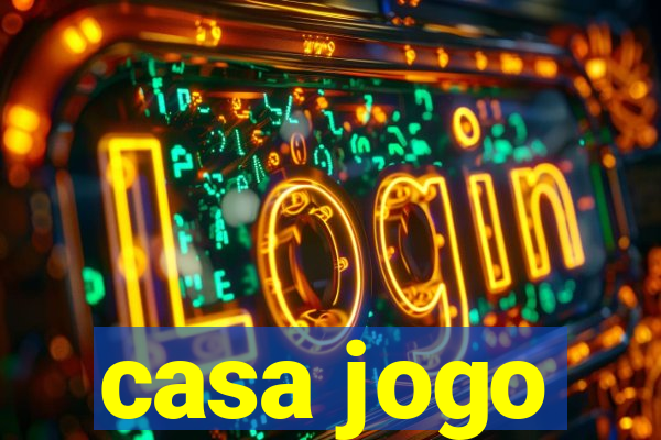 casa jogo