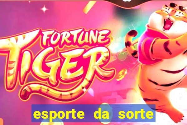 esporte da sorte casino como jogar