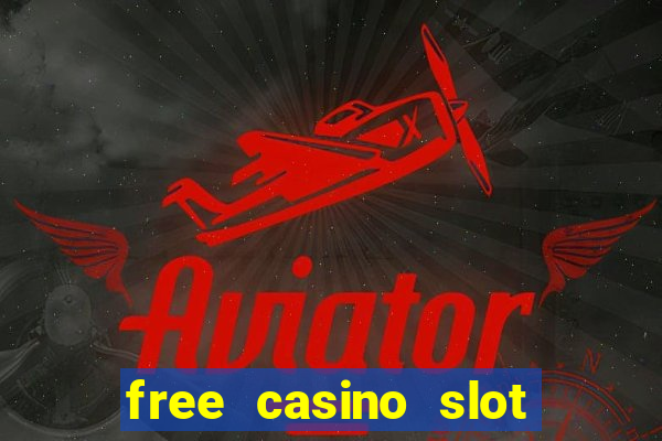 free casino slot machines games